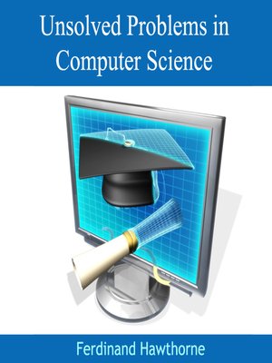 cover image of Unsolved Problems in Computer Science